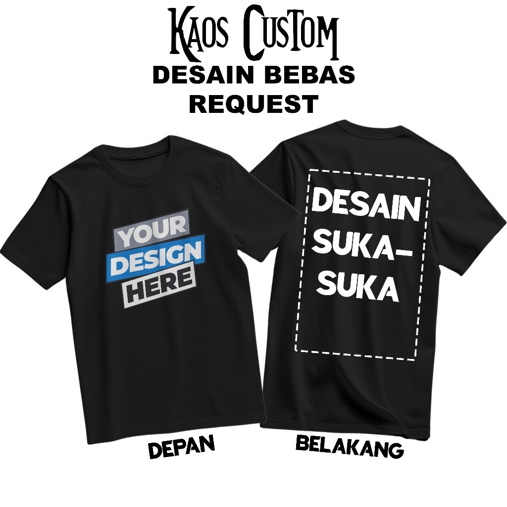 BAJU KAOS SABLON SATUAN CUSTOM DEPAN BELAKANG BISA REQUEST FOTO GAMBAR LOGO NAMA TULISAN KATA KATA A