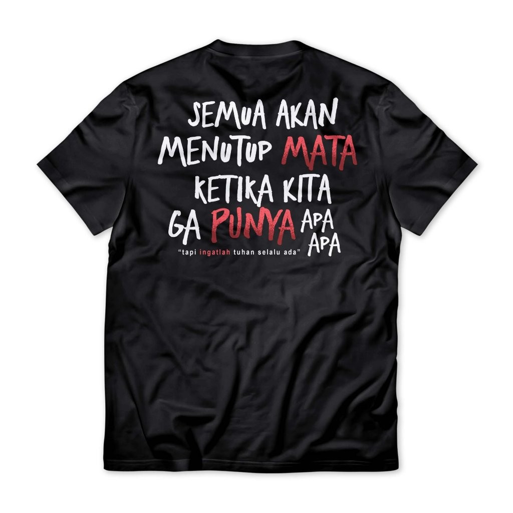Kaos Kata Kata SEMUA MENUTUP MATA KETIKA GA PUNYA APA APA | Baju Santri Dakwah Islami Muslim | Tshir