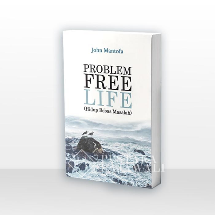 Problem Free Life [Hidup Bebas Masalah] : Buku Bacaan versi Indonesia