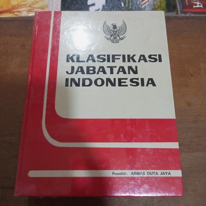 

KLASIFIKASI JABABATAN INDONESIA Penerbit:ARMAS DUTA JAYA ORIGINAL