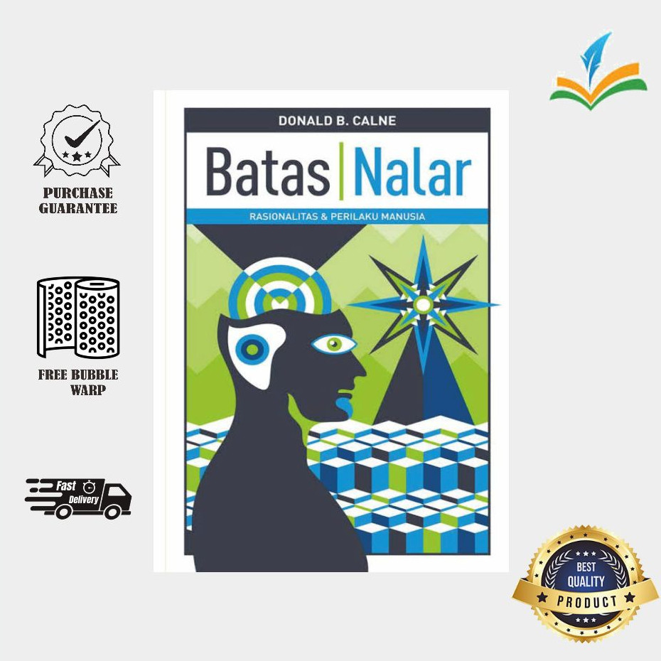 Batas Nalar Rasionalitas & Prilaku Manusia ~ Donald B. Calne
