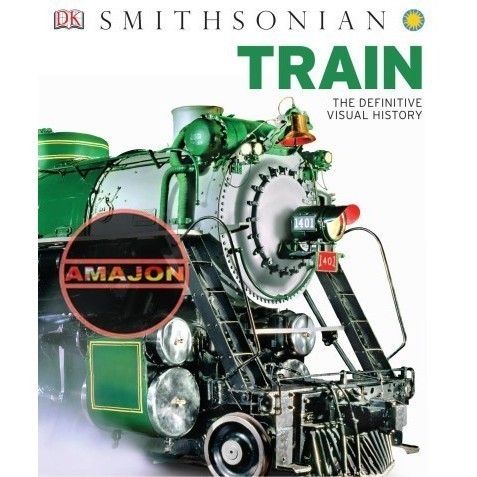 Train: The Definitive Visual History DK Publishing