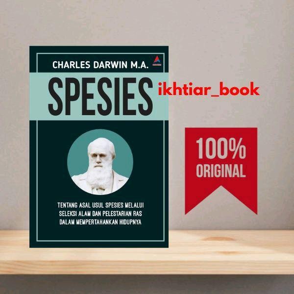 Anak Hebat Indonesia - Spesies : Tentang Asal Usul Spesies Melalui Seleksi Alam dan Pelestarian Ras 