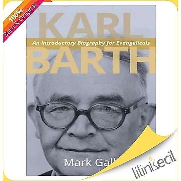 Buku Karl Barth - An Introductory Biography for Evangelicals - Mark