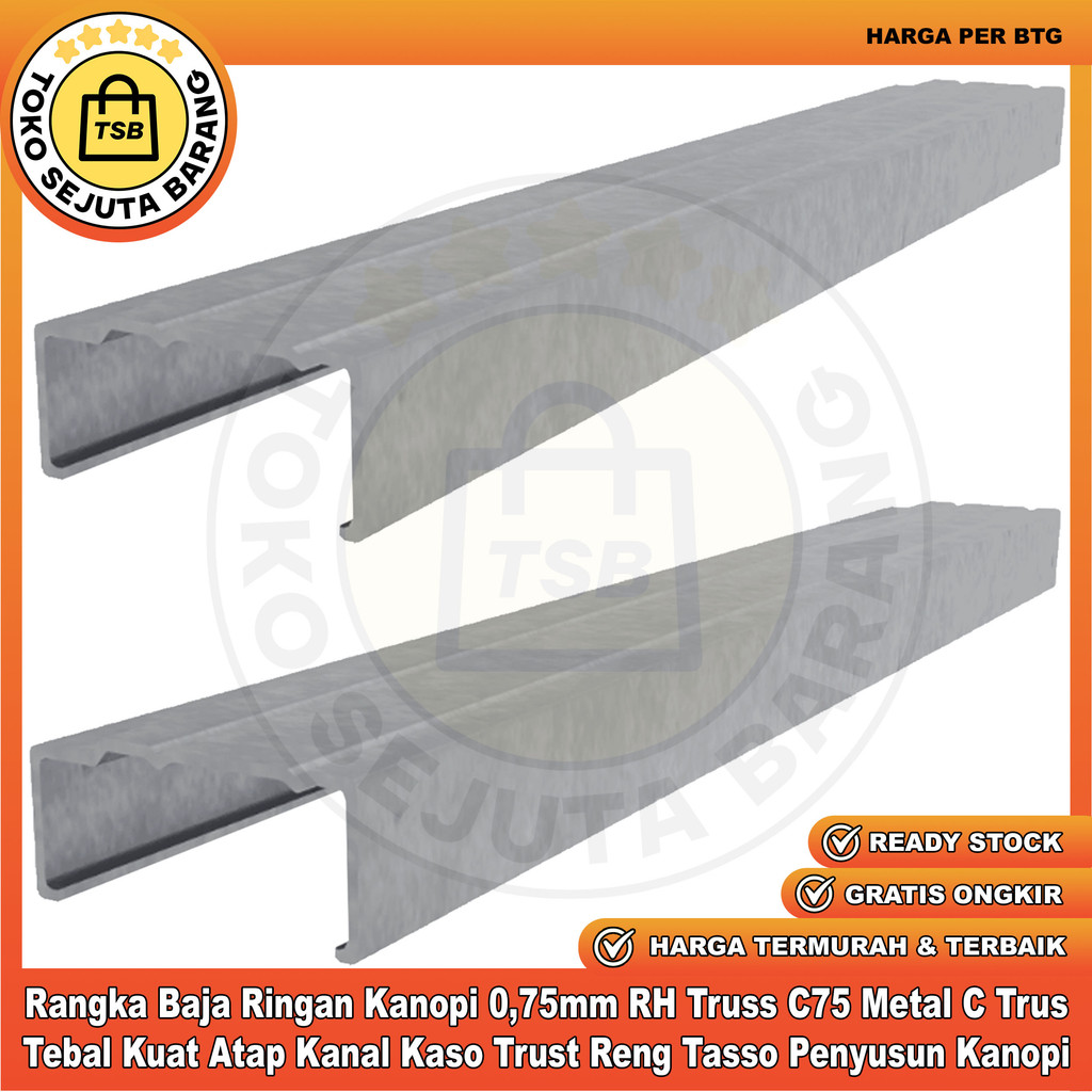 [Kargo] C75 Metal Rangka Baja Ringan Kanopi 0,75mm RH Truss C Trus Tebal Kuat Atap Kanal Kaso Trust 