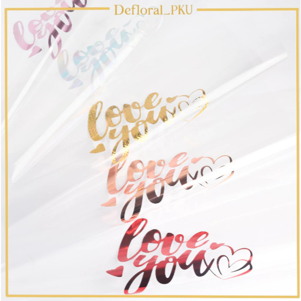 

Kertas Buket Bunga Tulisan LOVE YOU Flower Wrapping Transparant Cellophane Waterproof Valantine KB60