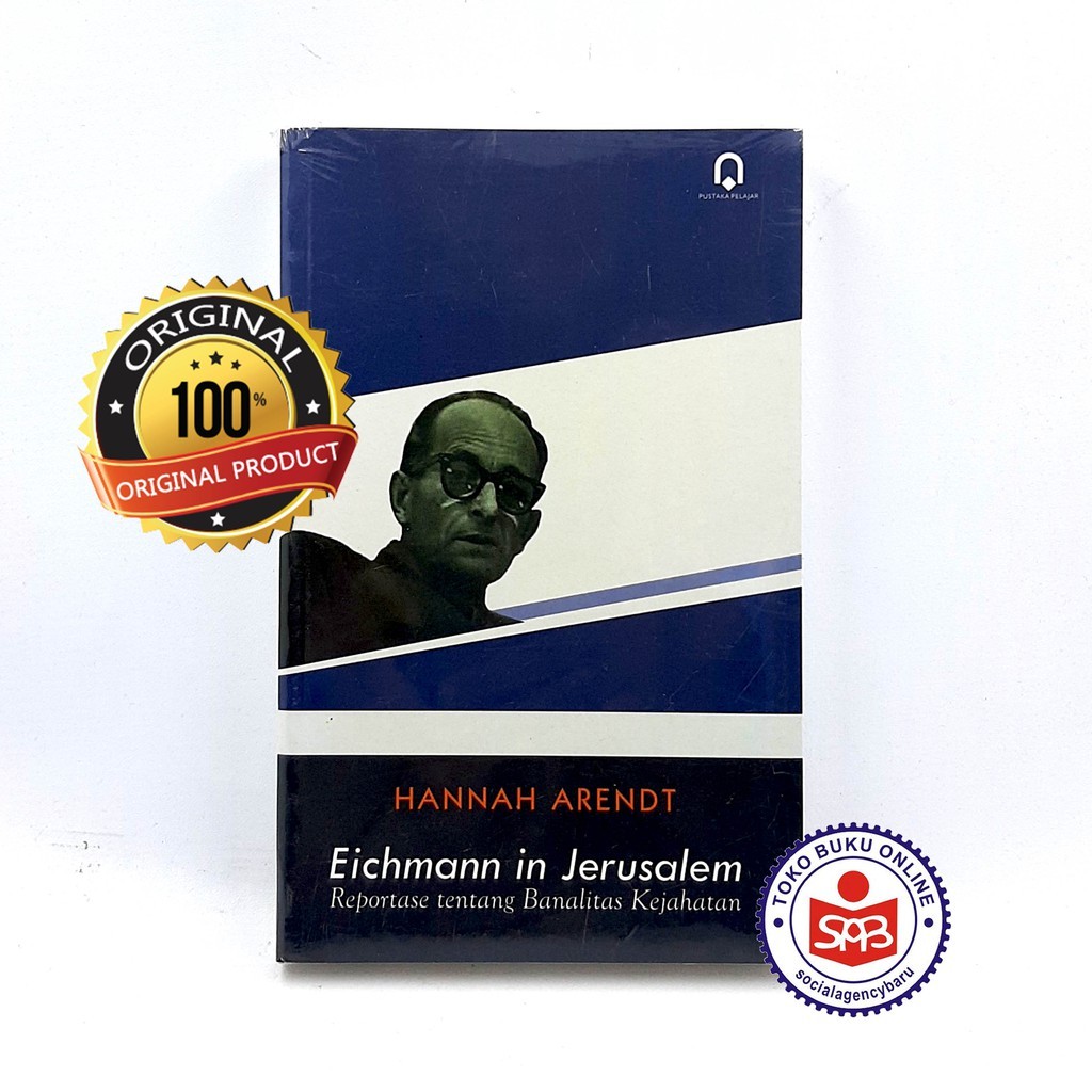 Eichmann in Jerusalem - Hannah Arendt