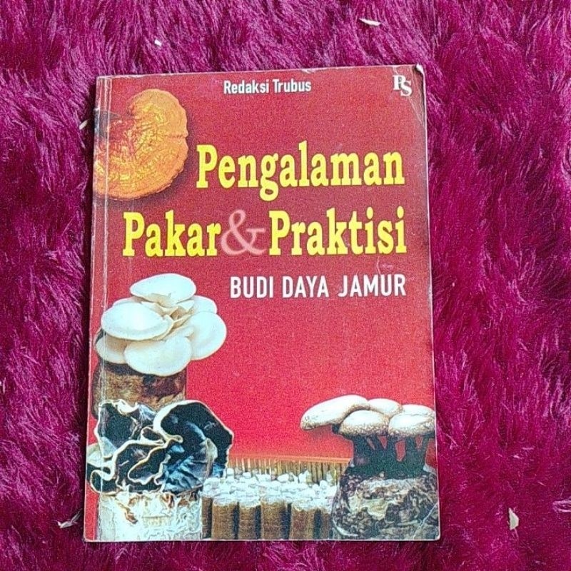 PENGALAMAN PAKAR & PRAKTIS BUDI DAYA JAMUR - REDAKSI TRUBUS | ORIGINAL PRELOVED