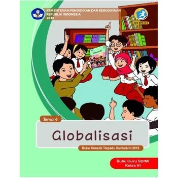 Buku Guru Tema 4 Globalisasi Kelas 6 Revisi 2018