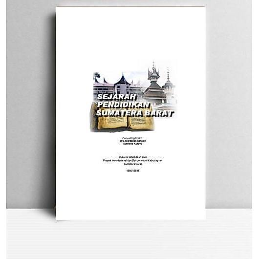 Sejarah Pendidikan Sumatera Barat.Mardanas Safwan dan Sutrisno Kutoyo.Proyek Inventarisasi dan Dokum