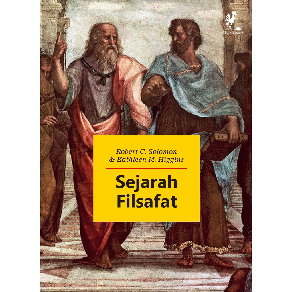 Sejarah Filsafat by Robert C. Solomon dan Kathleen M. Higgins Penerbit Mata Bangsa