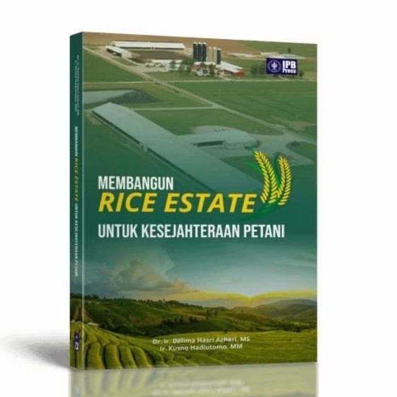 Original Buku Membangun Rice Estate Untuk Kesejahteraan Petani IPB