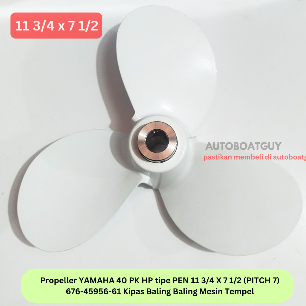 Propeller YAMAHA 40 PK HP tipe PEN 11 3/4 X 7 1/2 (PITCH 7) 676-45956-61 Kipas Baling Baling Mesin T