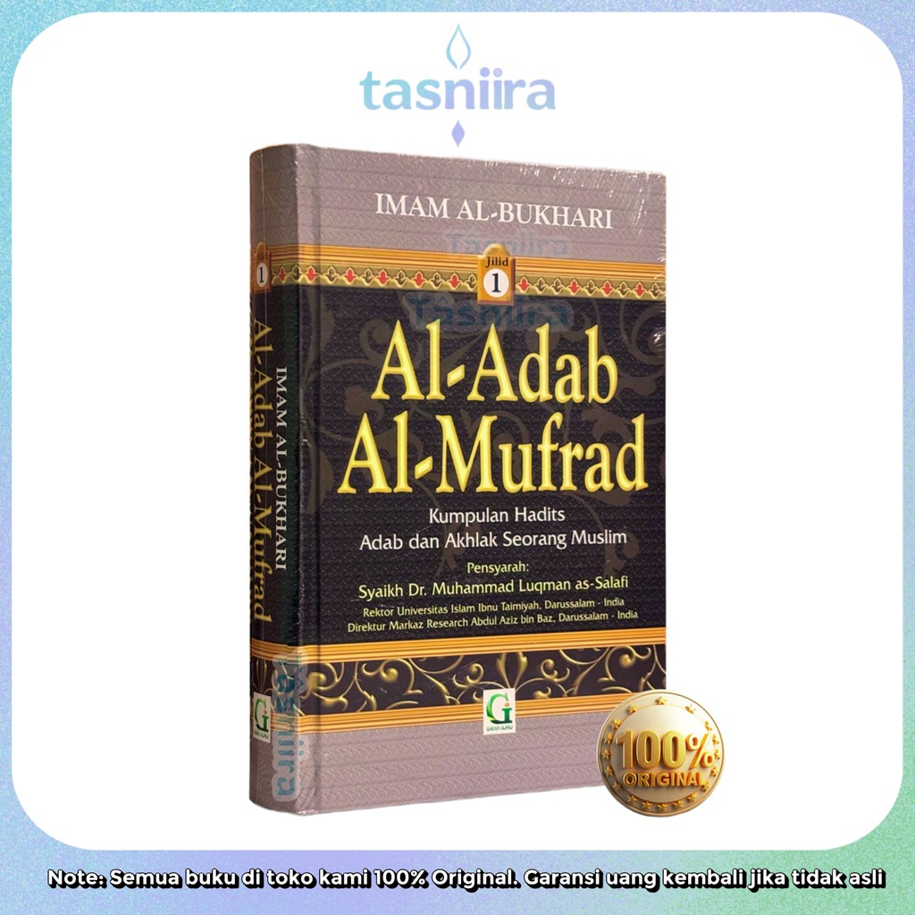 Al Adab Al Mufrad Jilid 1 - IMAM AL BUKHARI - Kumpulan Hadits Adab dan Akhlak Seorang Muslim - Syara
