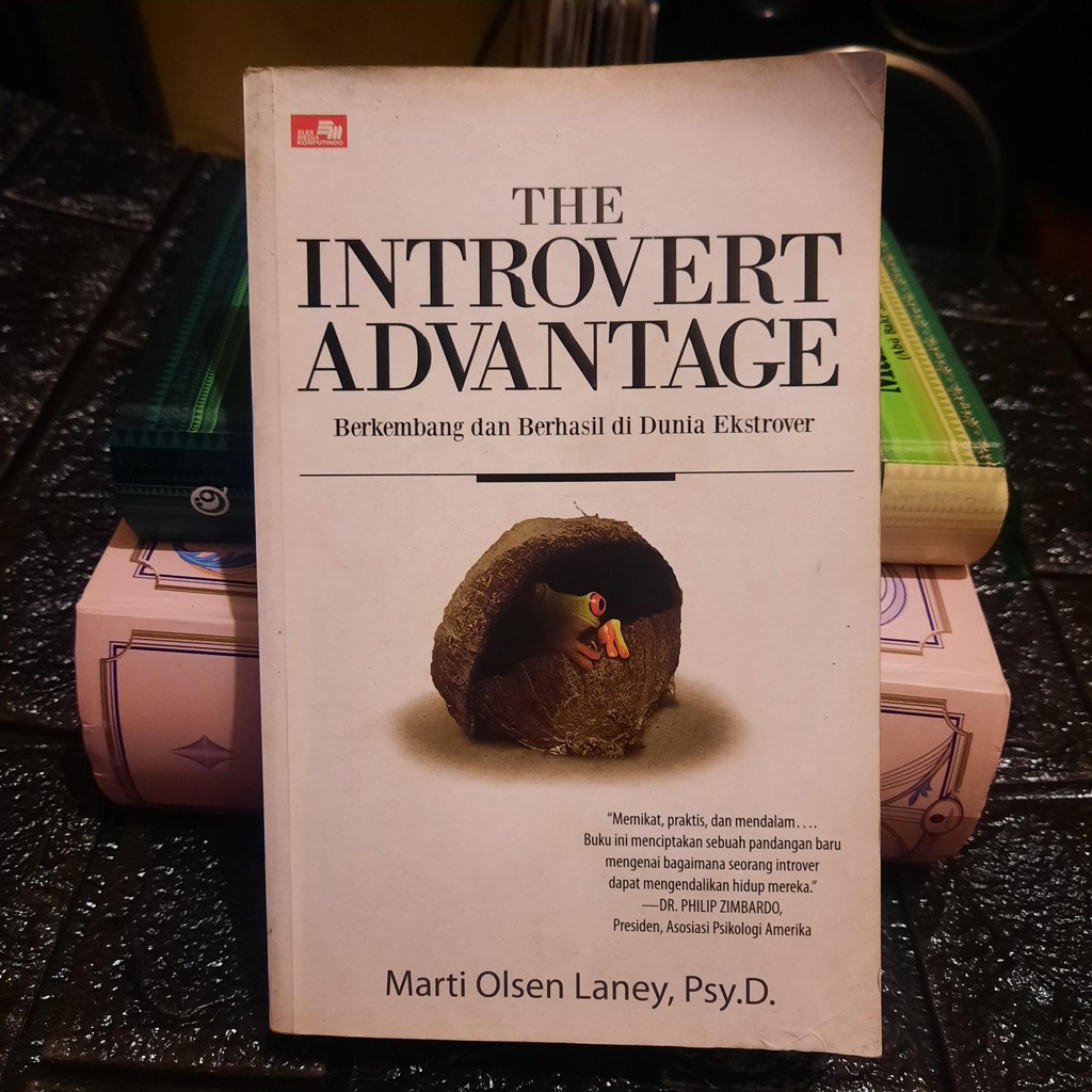 The Introvert Advantage - Berkembang dan Berhasil di Dunia Ekstrover
