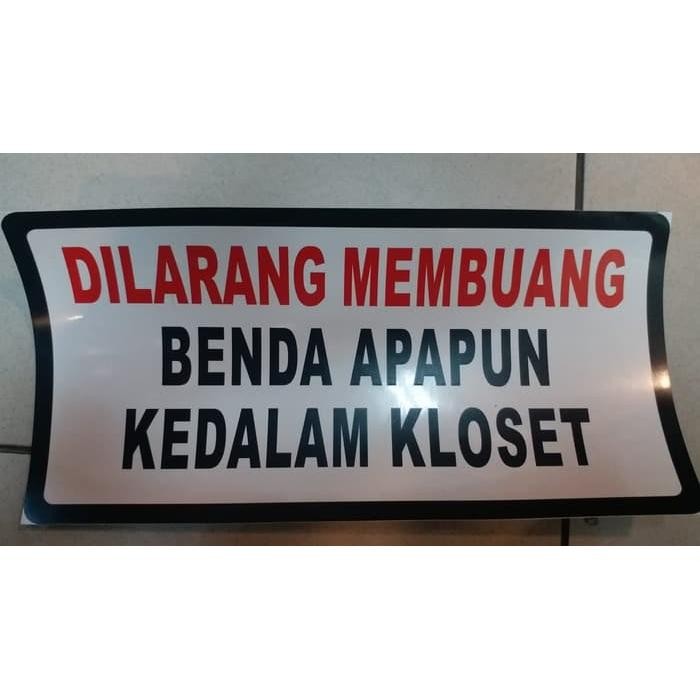 

JUAL SIGN LABEL DILARANG MEMBUANG BENDA APAPUN KEDALAM KLOSET 30X15CM