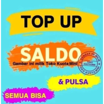TERMURAH TOP BANGET UP Saldo / Pulsa SEMUA BISA