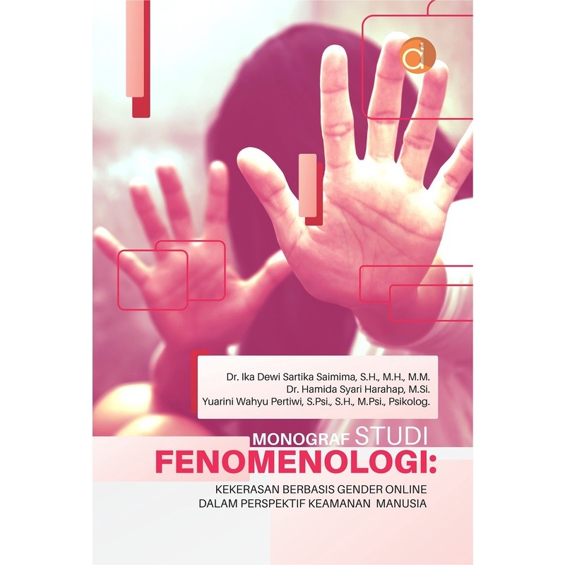 Buku Monograf Studi Fenomenologi: Kekerasan Berbasis Gender Online dalam Perspektif Keamanan Manusia
