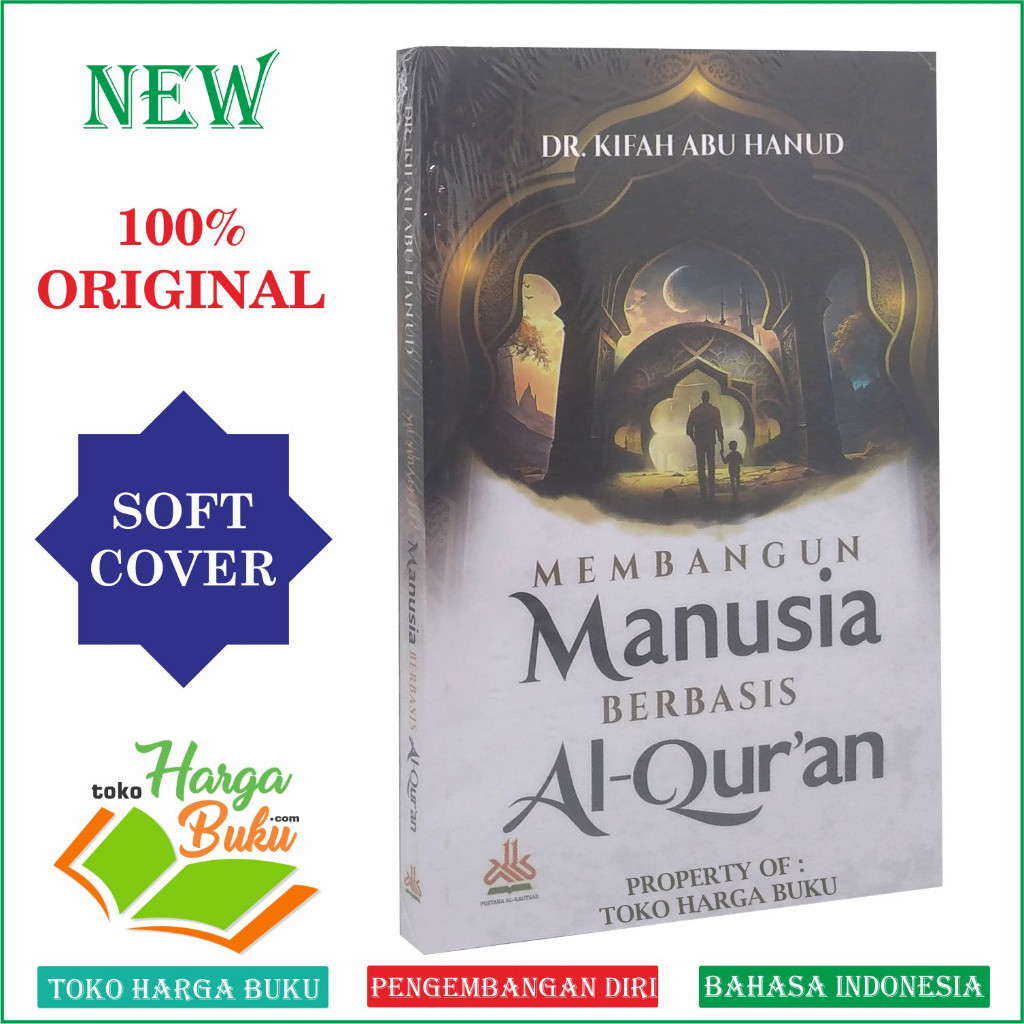 

Membangun Manusia Berbasis Al-Quran Karya DR Kifah Abu Hanud Penerbit Pustaka Al-Kautsar