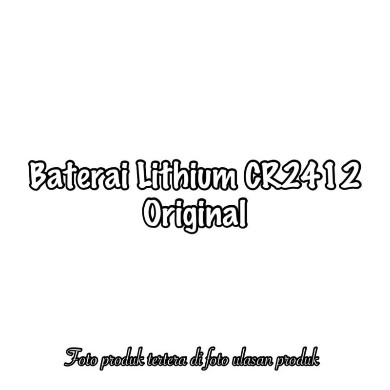 Baterai Lithium 3V CR2412 Original Lithium CR 2412 3V Baterai CR2412 Original