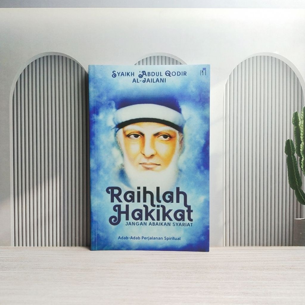Raihlah Hakikat Jangan Abaikan Syariat / Pustaka Hidayah