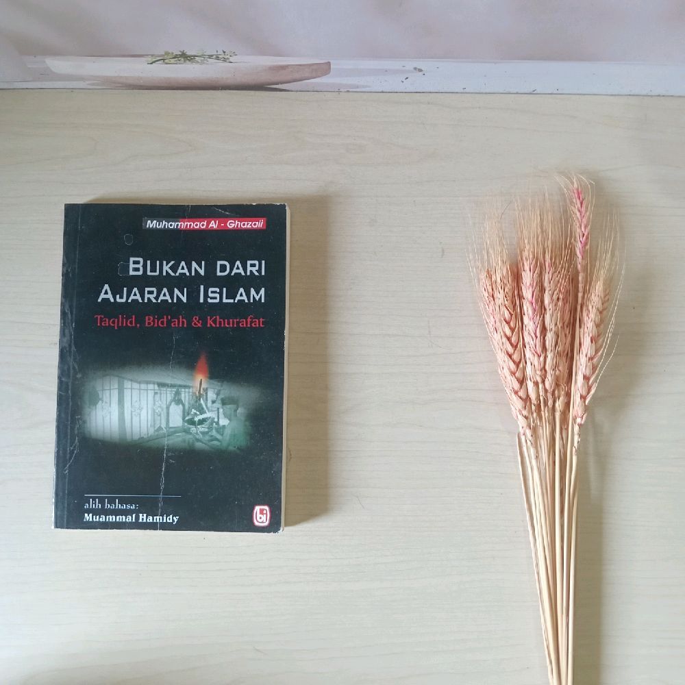 Bukan dari Ajaran Islam - Taqlid Bid'ah & Khurafat - M Al Ghazali