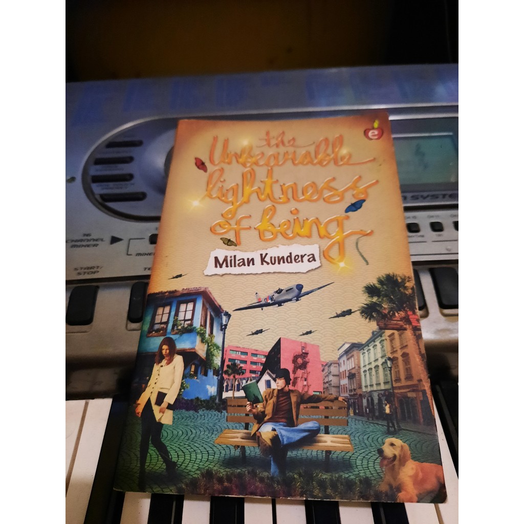 Milan Kundera - The Unbearable Lightness Of Being