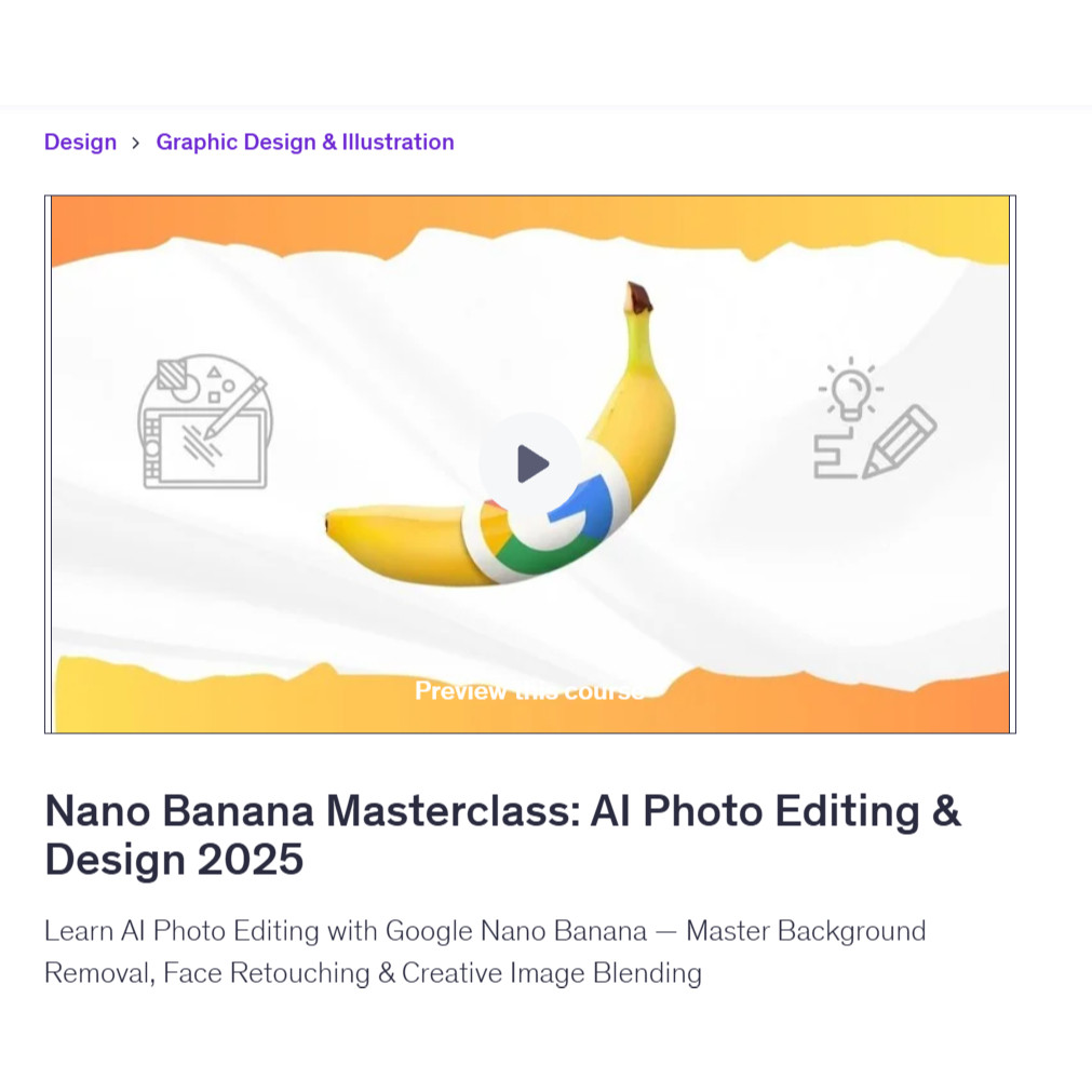 Nano Banana Video Course-Nano Banana Masterclass: AI Photo Editing & Design 2025
