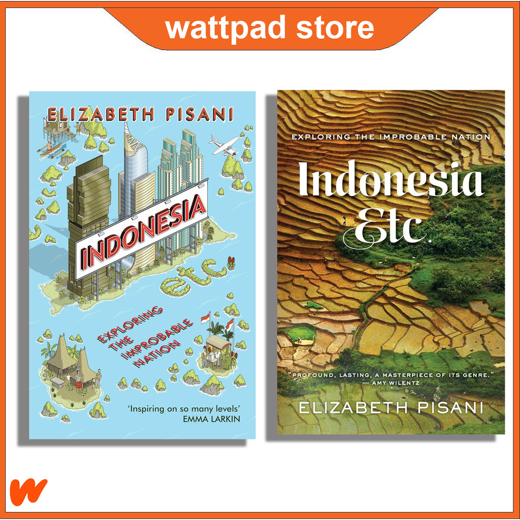 Indonesia, Etc.: Exploring the Improbable Nation by Elizabeth Pisani