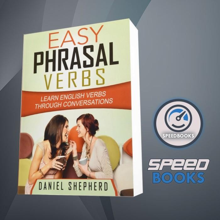 Buku Easy Phrasal Verbs: Learn English Verbs Through Conversations Daniel