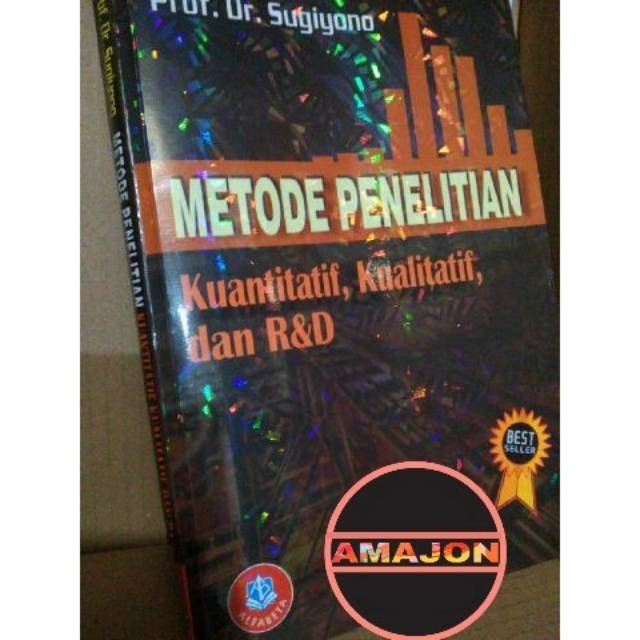 METODE PENELITIAN KUANTITATIF,  KUALITATIF dan R&D BY SUGIYONO th 2017
