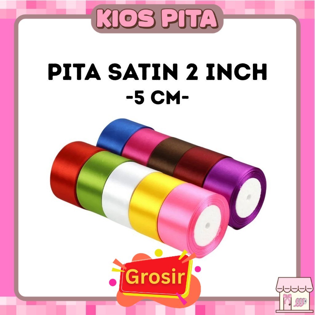 (GROSIR) Pita Satin 2 inch = 5 cm 2" 5cm 2'