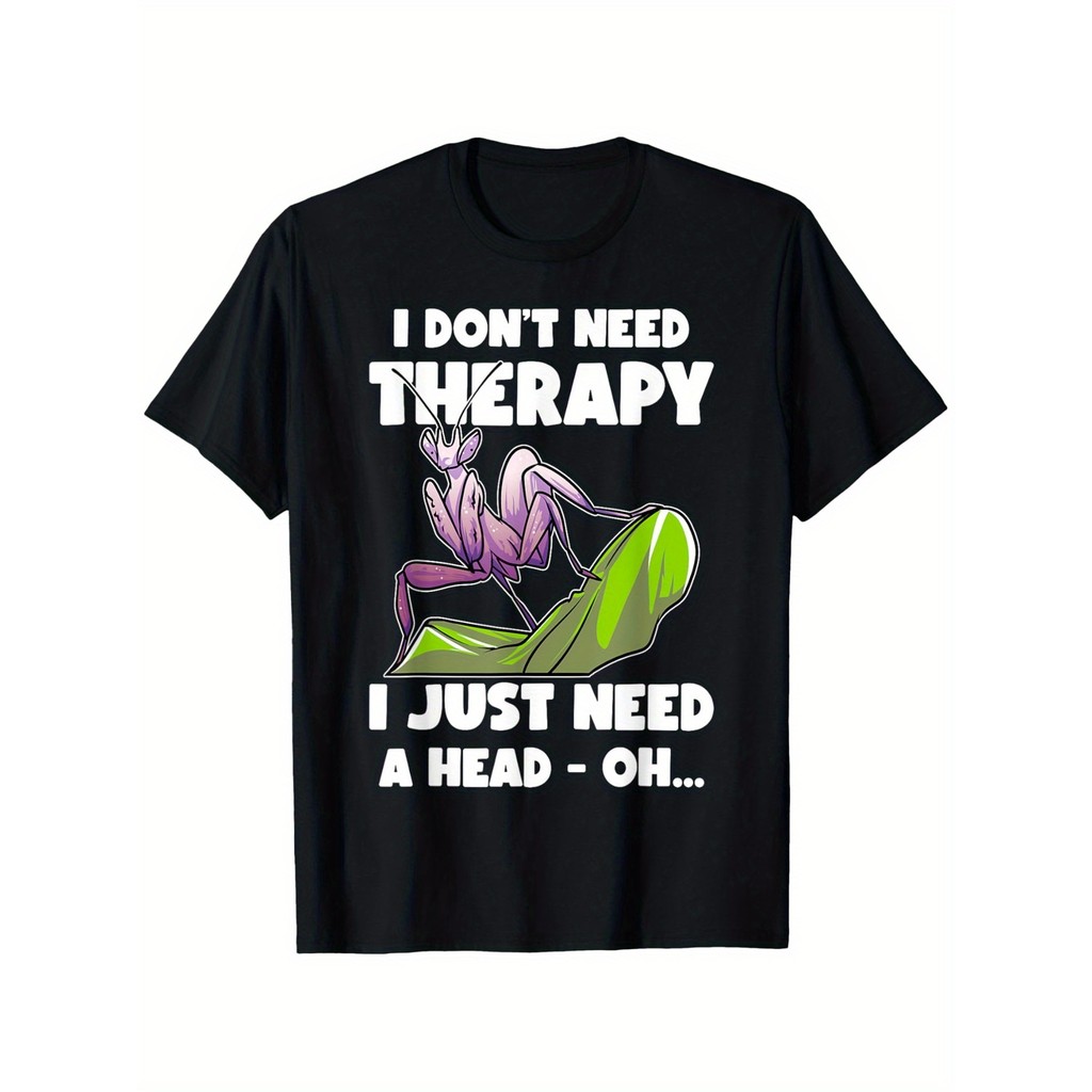 Kaos Pria Lucu "Saya Tidak Perlu Relaksasi, Saya Hanya Butuh Kepala - Oh..." Desain Belalang Sembah 