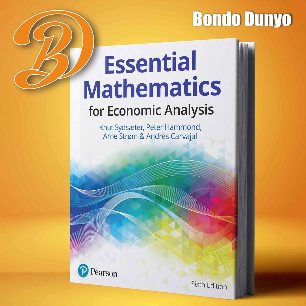 Essential Mathematics for Economic Analysis, Sixth Edition By Knut Sydsaeter
