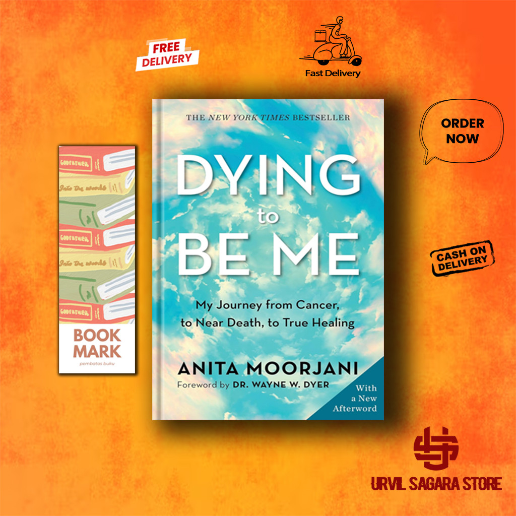 Dying to Be Me : My Journey from Cancer, to Near Death, to True Healing By Anita Moorjani (English)
