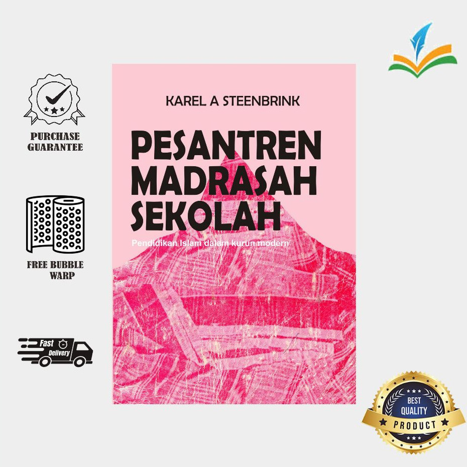 Pesantren Madrasah Sekolah; Pendidikan Islam Dalam Kurun Modern - Karel A. Steenbrink
