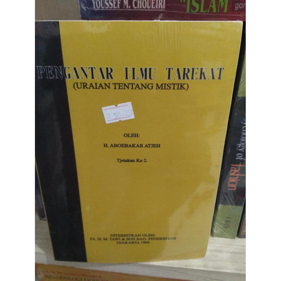 PENGANTAR ILMU TAREKAT - Uraian Tentang Mistik, H. Aboebakar Atjeh