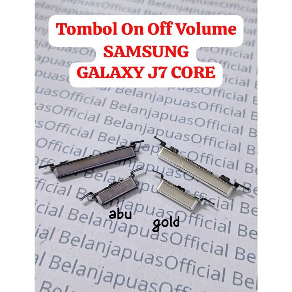 Tombol Button Power On Off Volume Naik Turun SAMSUNG GALAXY J7 CORE / J7 NXT / J7 NEO