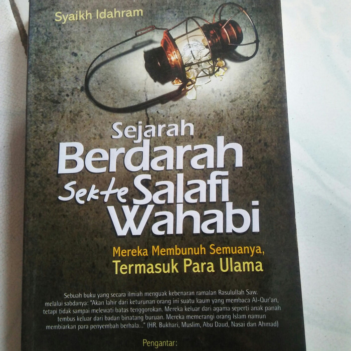 SEJARAH BERDARAH SEKTE SALAFI WAHABI - Syaikh Idahram