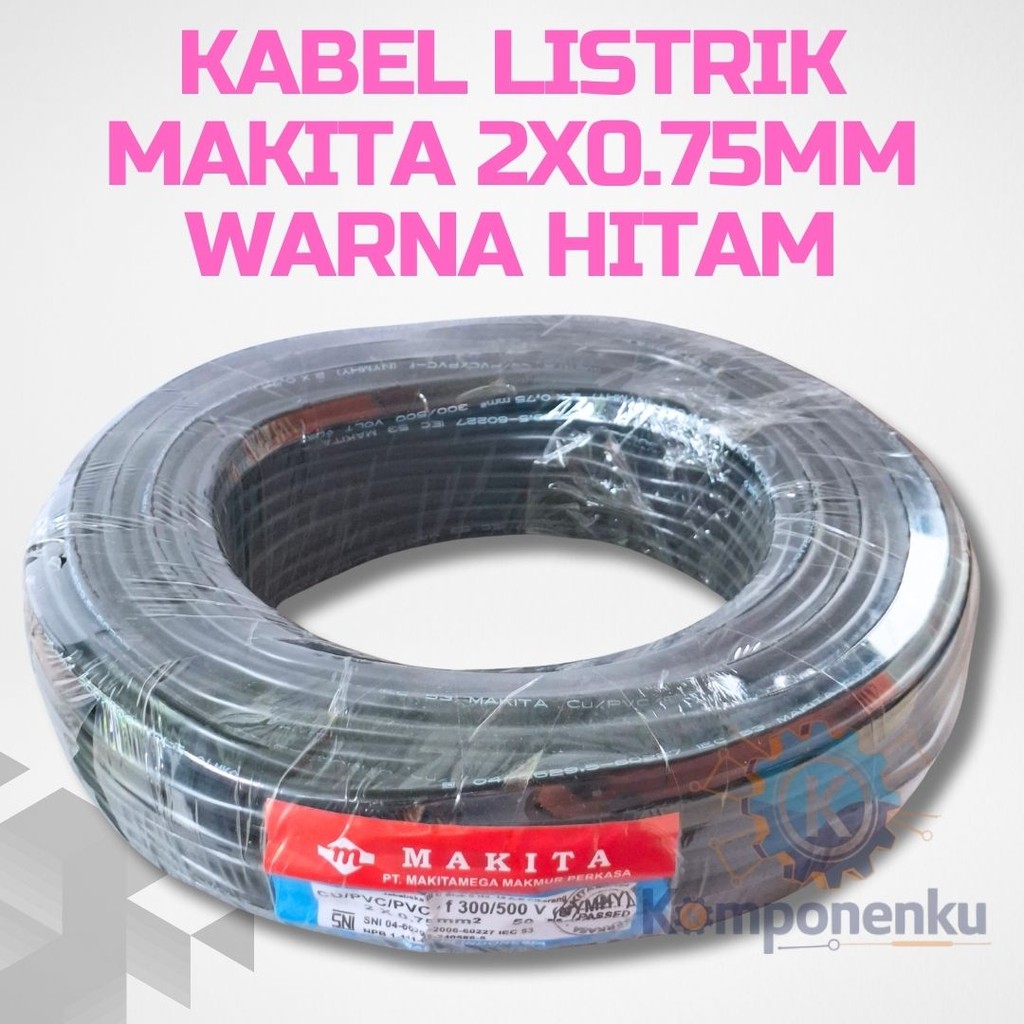 Kabel Listrik Makita 2X0.75mm Warna Hitam | Tembaga Serabut Lentur