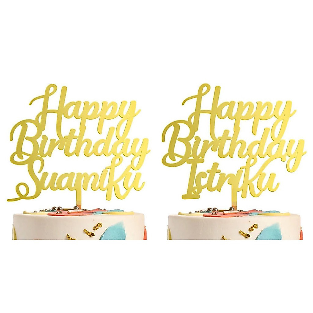 Cake topper bahan akrilik tulisan happy birthday suamiku istriku toper acrylic tusukan tancapan hias
