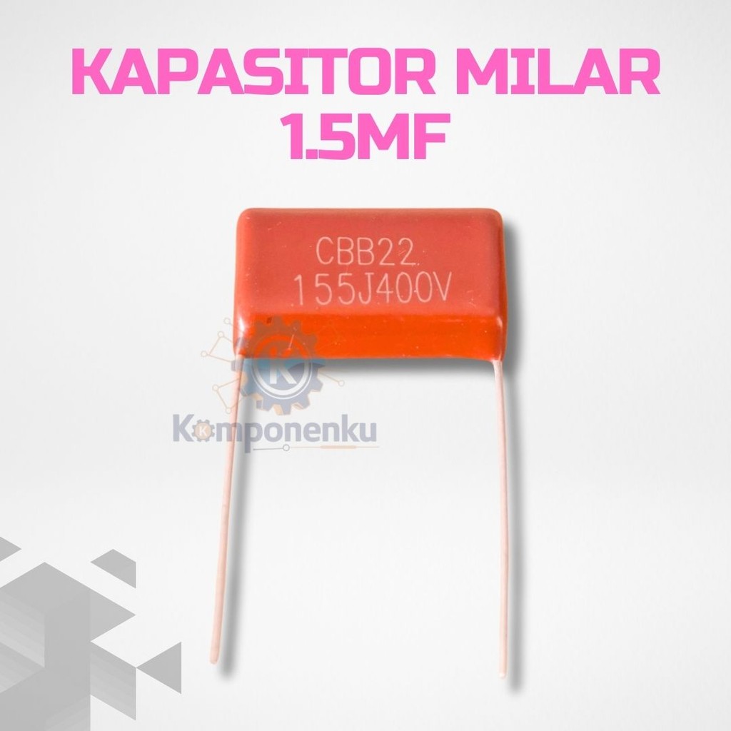 Capasitor Polyester 1.5UF 400V - Milar 155J Kualitas Terbaik