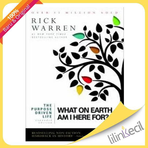 Buku The Purpose Driven Life - What ON Earth Am I Here For  (Rick Waren)