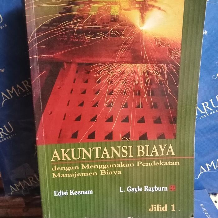 Buku AKUNTANSI BIAYA DENGAN MENGGUNAKAN PENDEKATAN MANAJEMEN BIAYA EDISI KE-6 JILID 1 L GAYLE RAYBUR