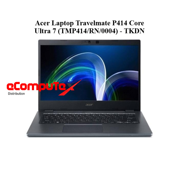 Acer Laptop Travelmate P414 Core Ultra 7 (TMP414/RN/0004) - i7 Processor 155U / RAM 16GB- TKDN