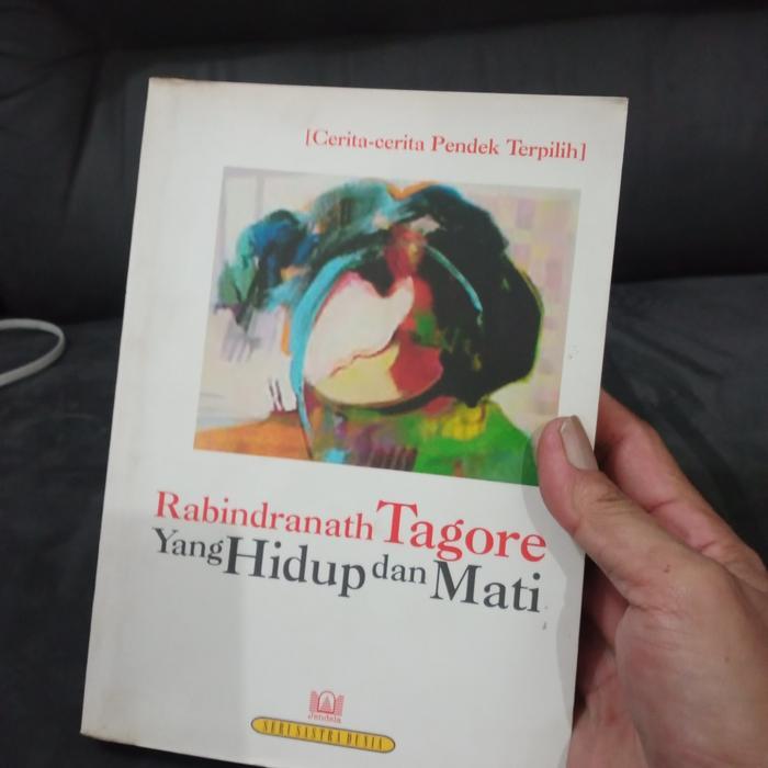 RABINDRANATH TAGORE YANG HIDUP DAN MATI-J1