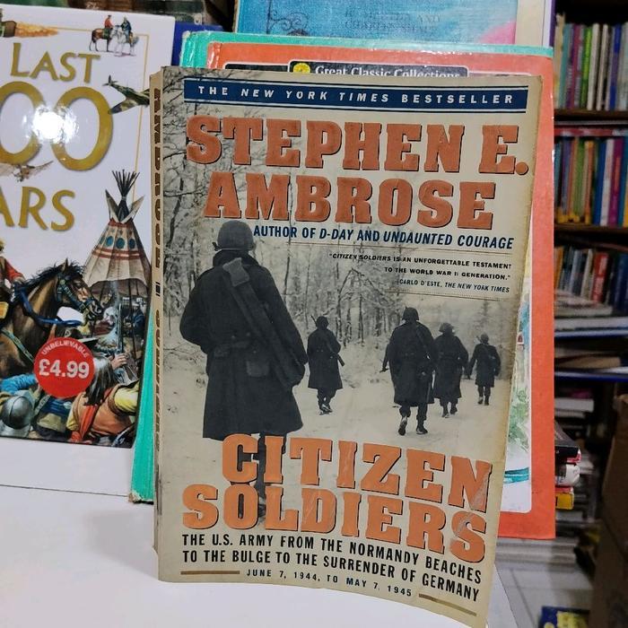 Citizen Soldiers - Stephen E. Ambrose