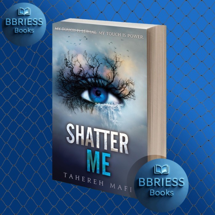 Shatter Me (Shatter Me, 1) Tahereh Mafi