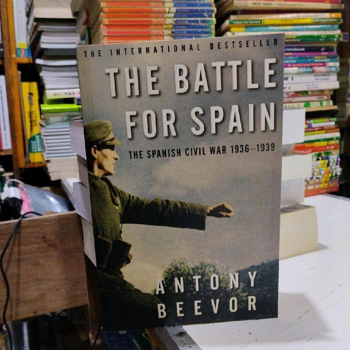 The Battle for Spain : The Spanish Civil War 1936-1939 - Anthony Beevor