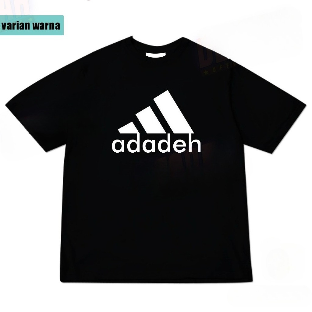 T-Shirt baju kaos Plesetan parodi ADADEH atasan pria wanita premium 100% cotton combat 30s